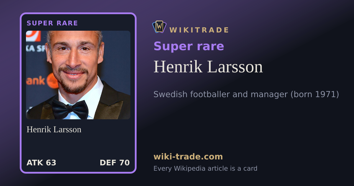 Henrik Larsson — Super rare card