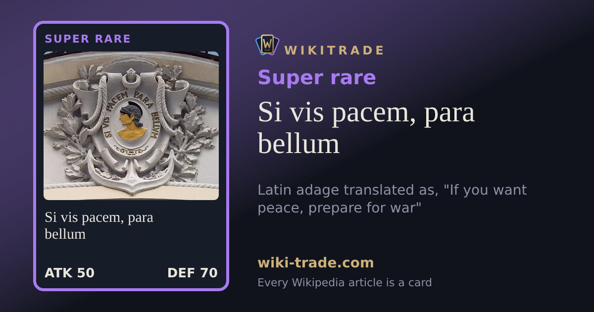 Si vis pacem, para bellum — Super rare card