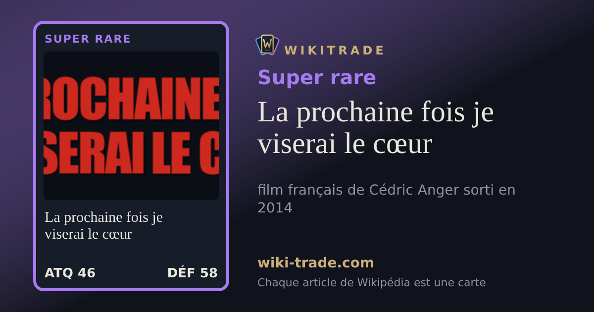La prochaine fois je viserai le cœur — carte Super rare