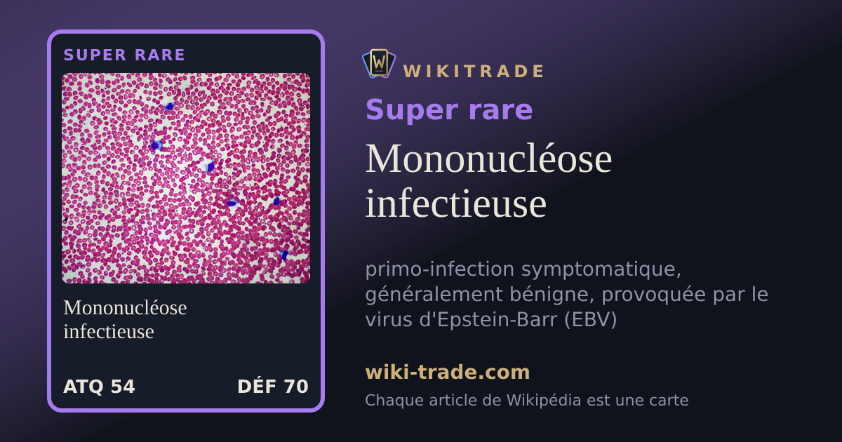 Mononucléose infectieuse — carte Super rare