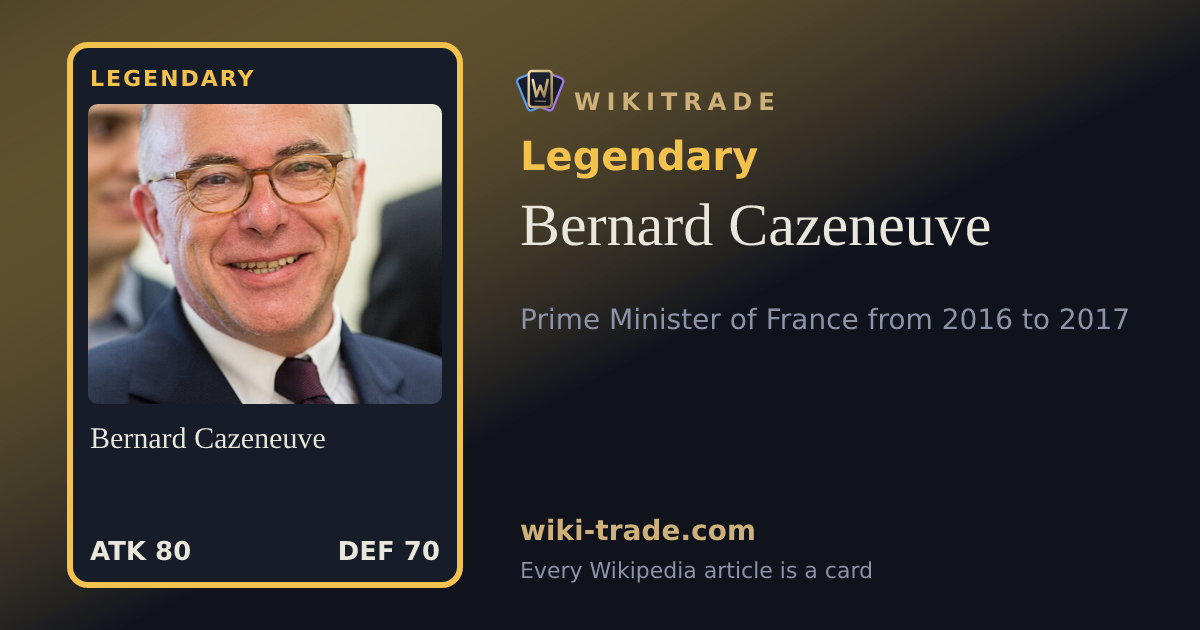 Bernard Cazeneuve — Legendary card