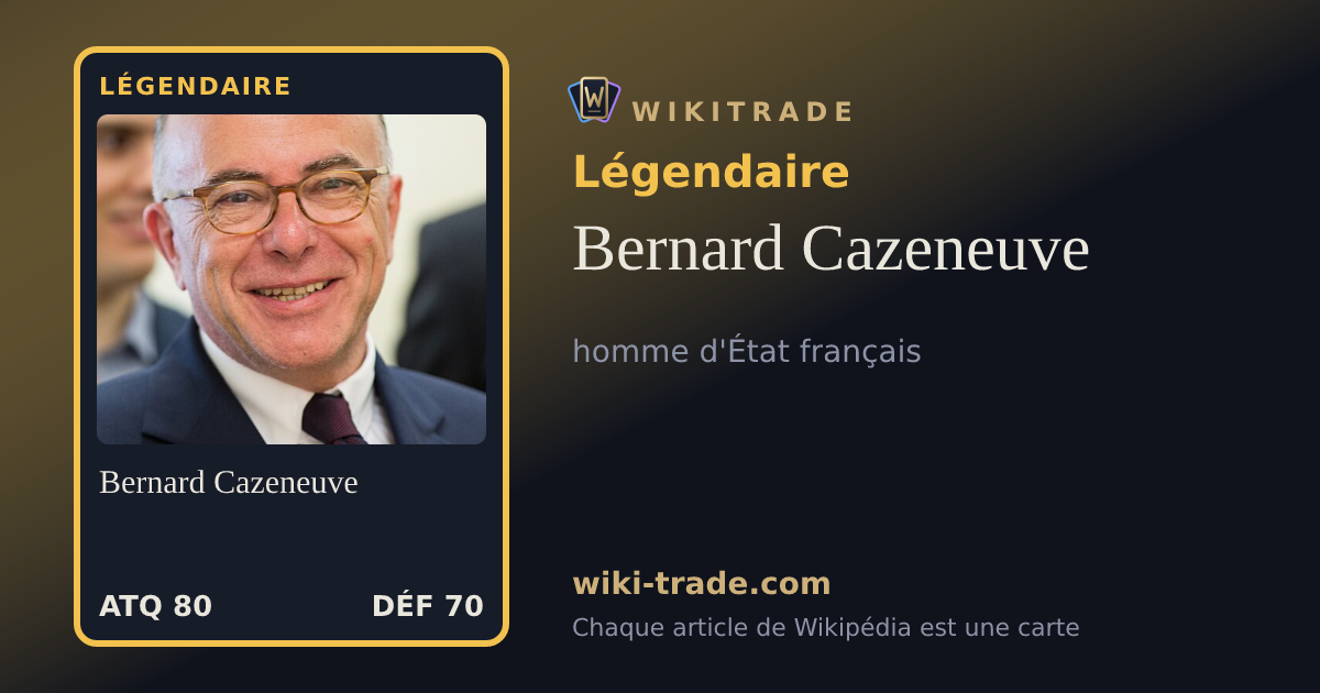 Bernard Cazeneuve — carte Légendaire