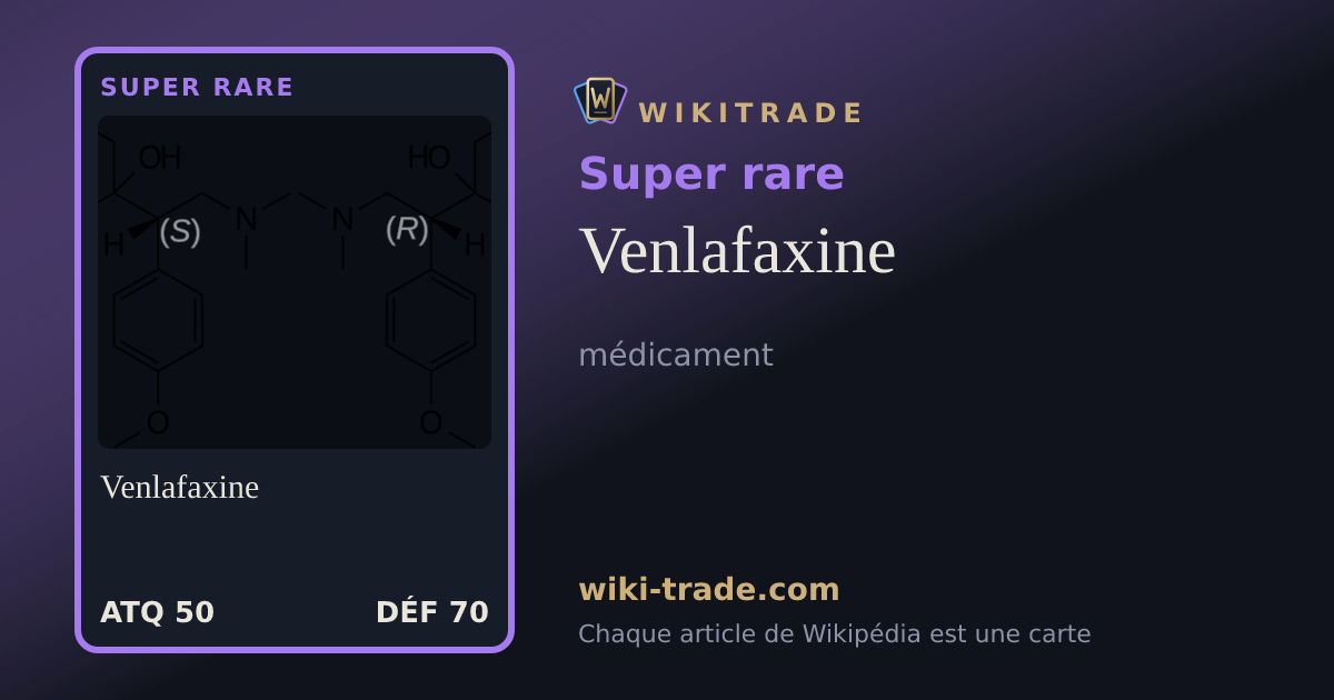 Venlafaxine — carte Super rare