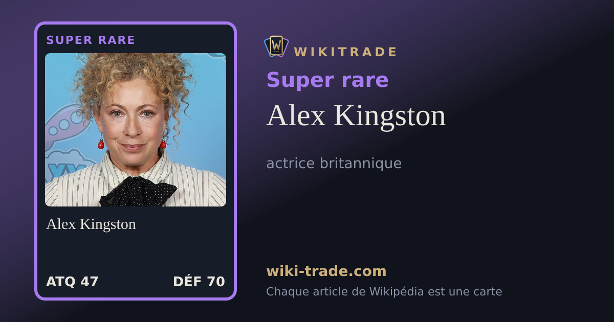 Alex Kingston — carte Super rare