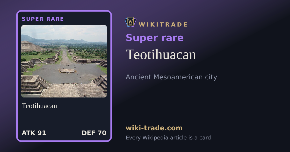 Teotihuacan — Super rare card