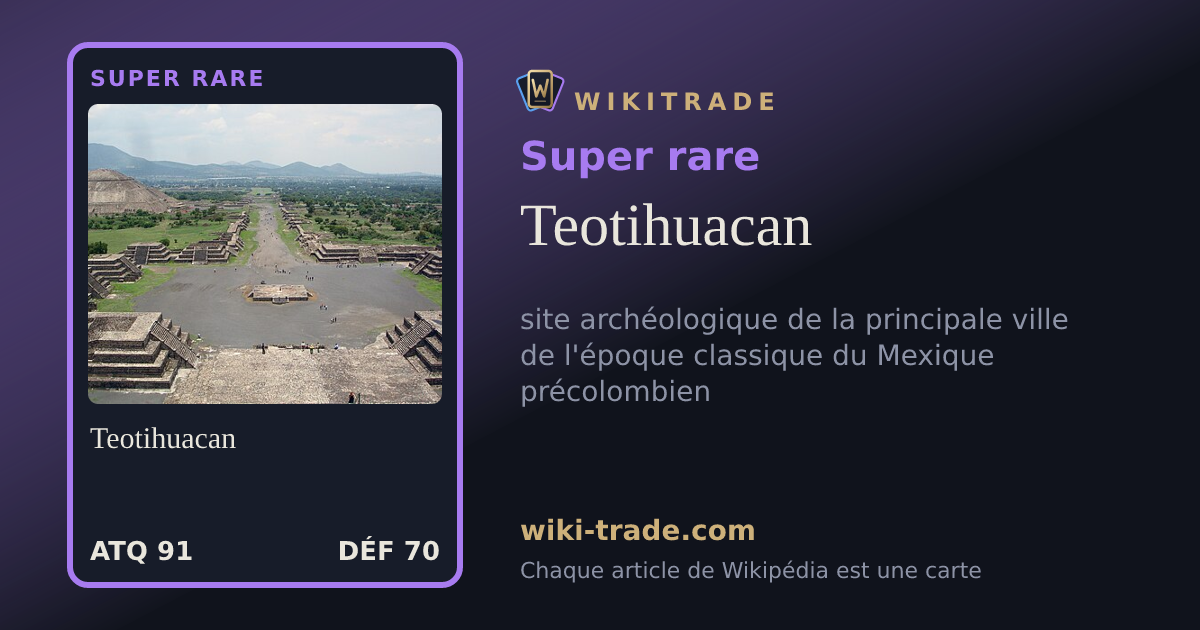 Teotihuacan — carte Super rare