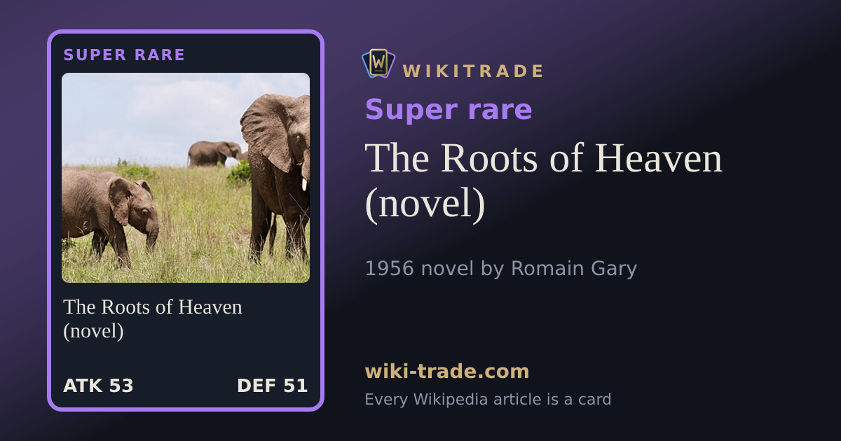 The Roots of Heaven (novel) — Super rare card