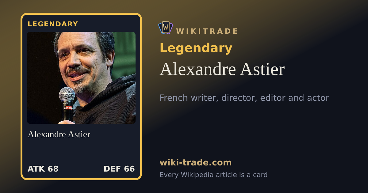 Alexandre Astier — Legendary card