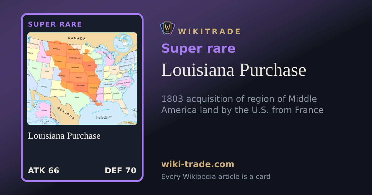 Louisiana Purchase — Super rare card