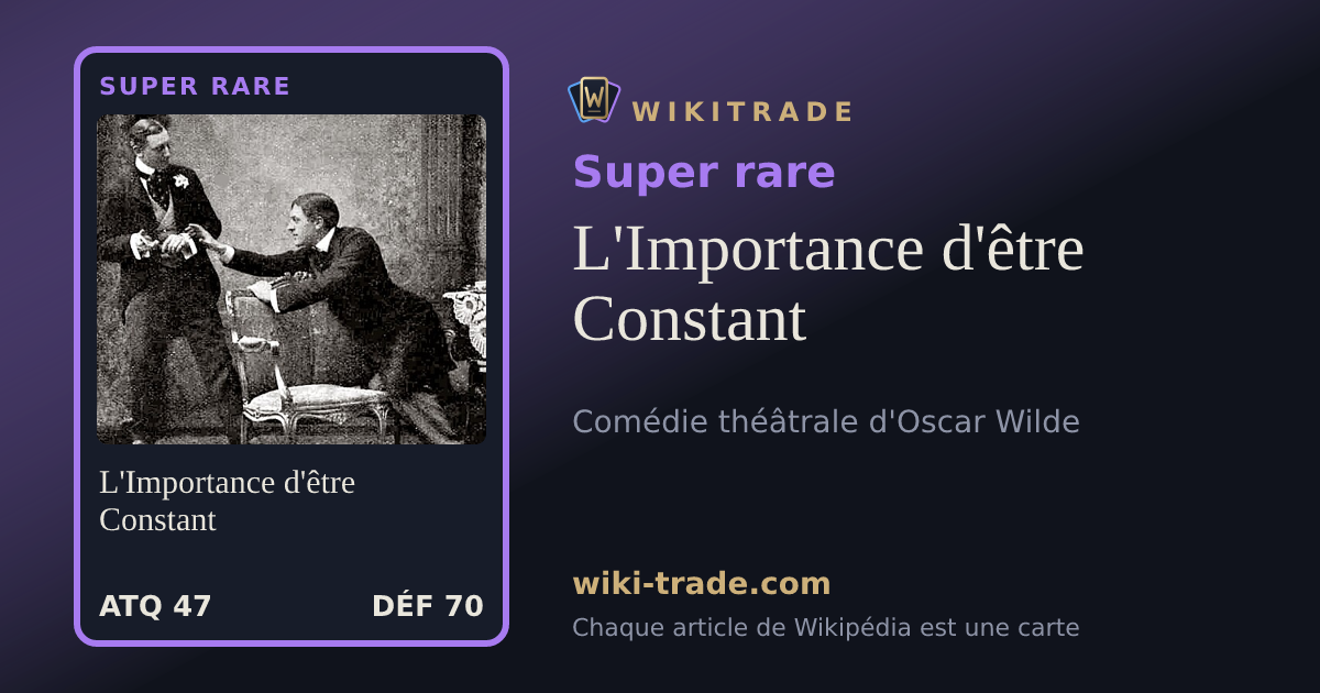 L'Importance d'être Constant — carte Super rare