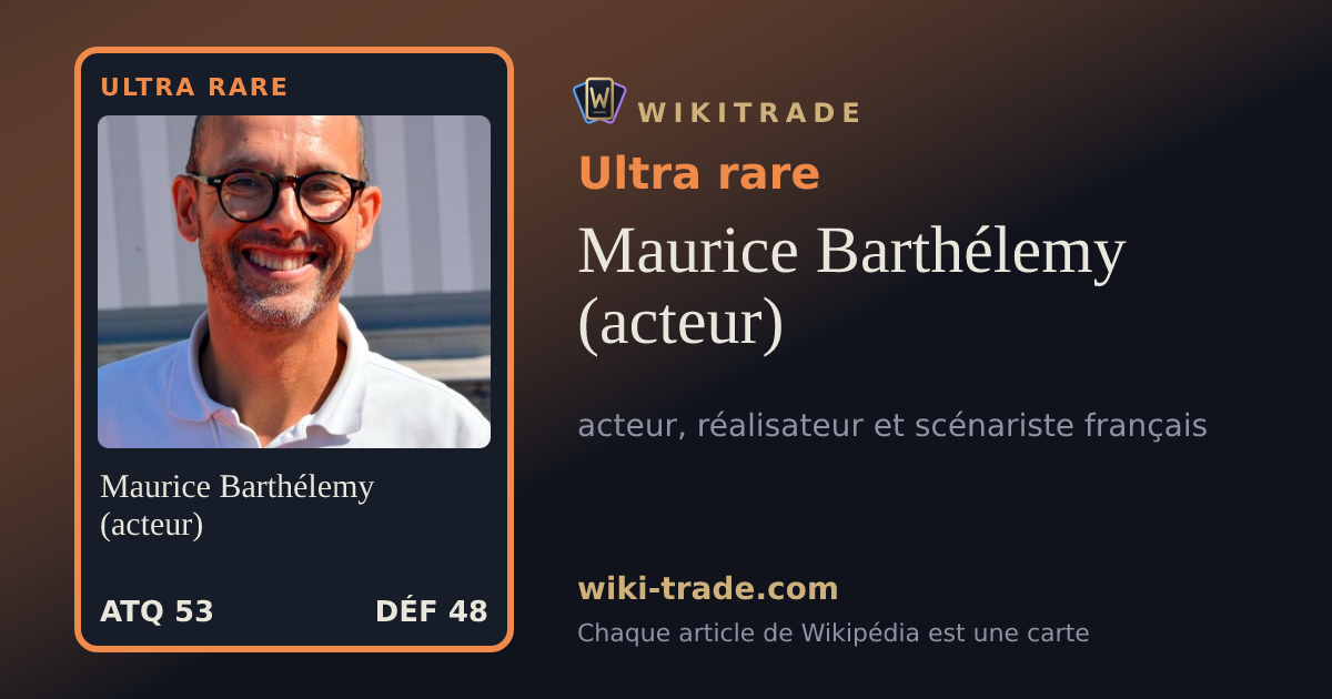 Maurice Barthélemy (acteur) — carte Ultra rare
