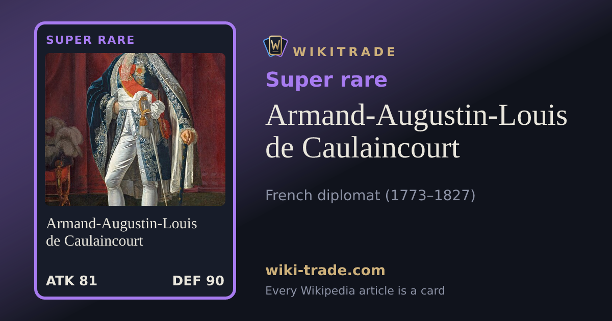 Armand-Augustin-Louis de Caulaincourt — Super rare card