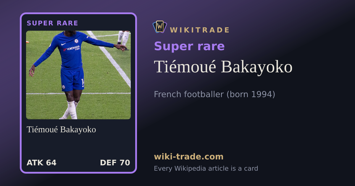 Tiémoué Bakayoko — Super rare card