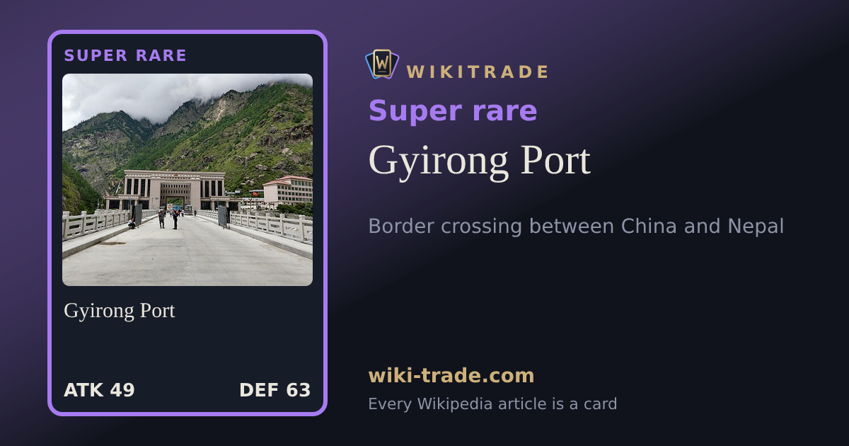 Gyirong Port — Super rare card