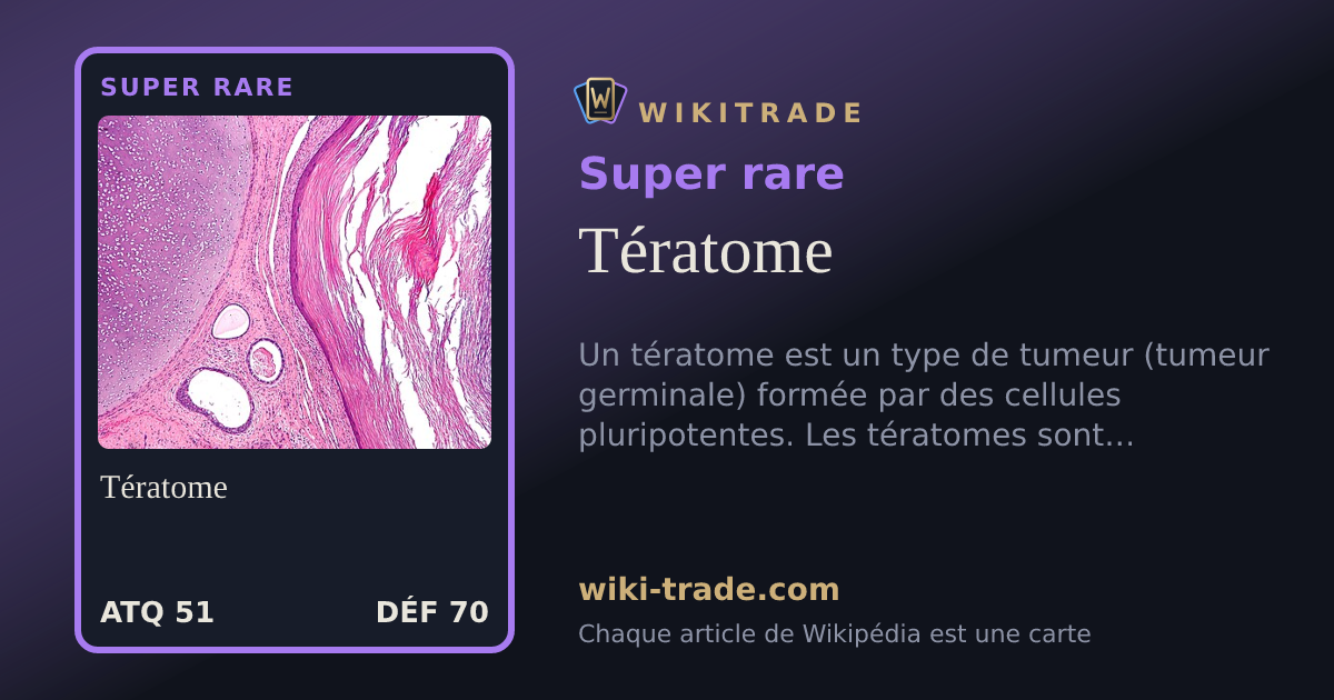 Tératome — carte Super rare
