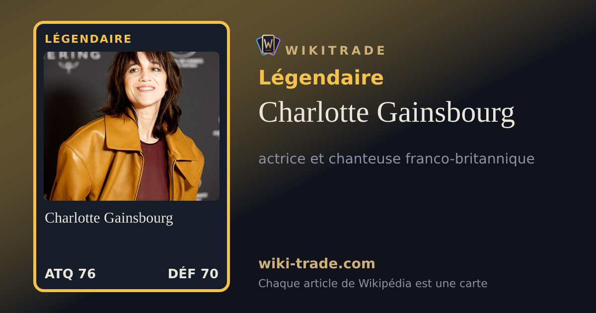 Charlotte Gainsbourg — carte Légendaire