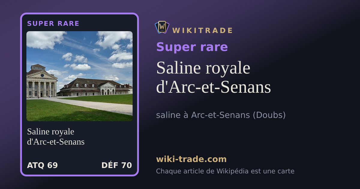 Saline royale d'Arc-et-Senans — carte Super rare
