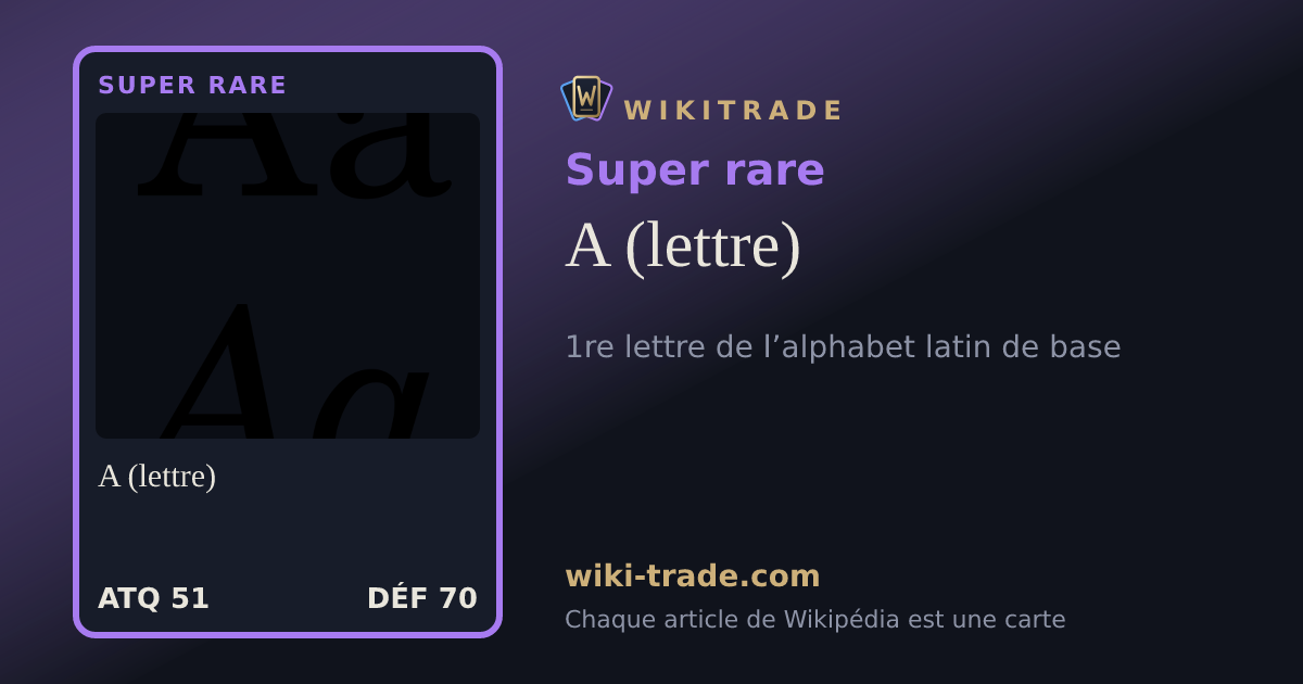 A (lettre) — carte Super rare