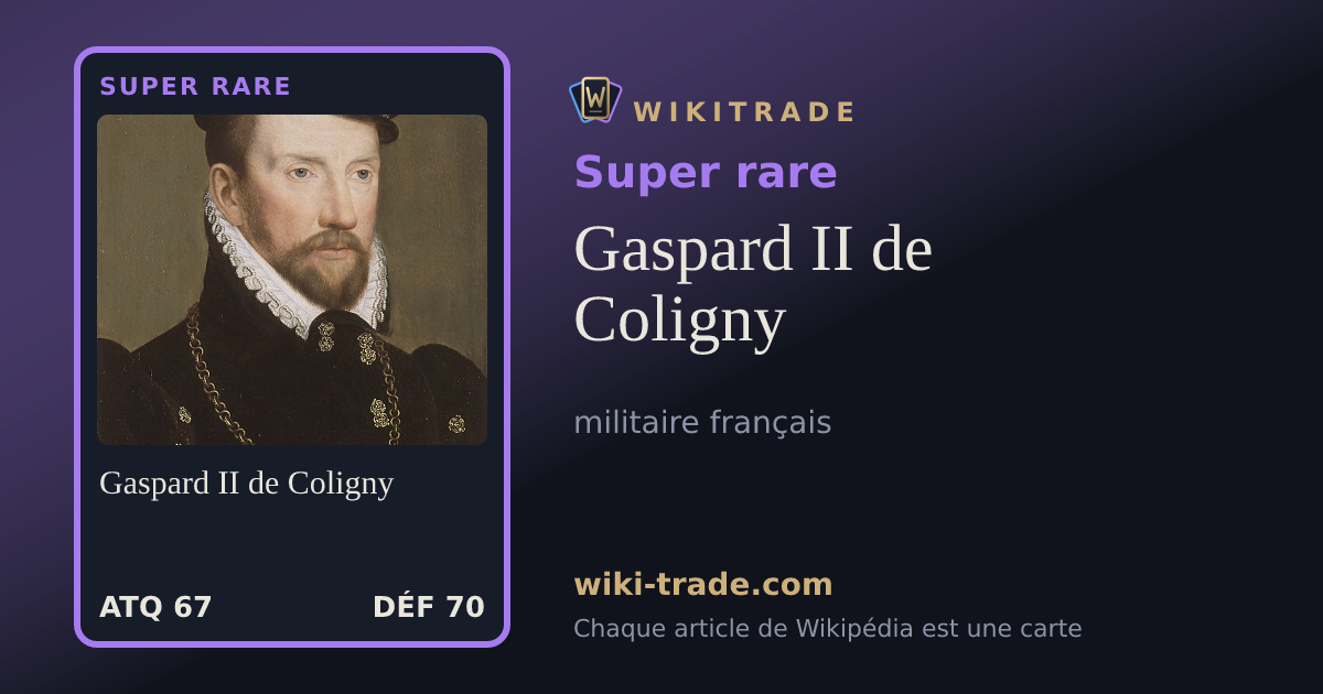 Gaspard II de Coligny — carte Super rare