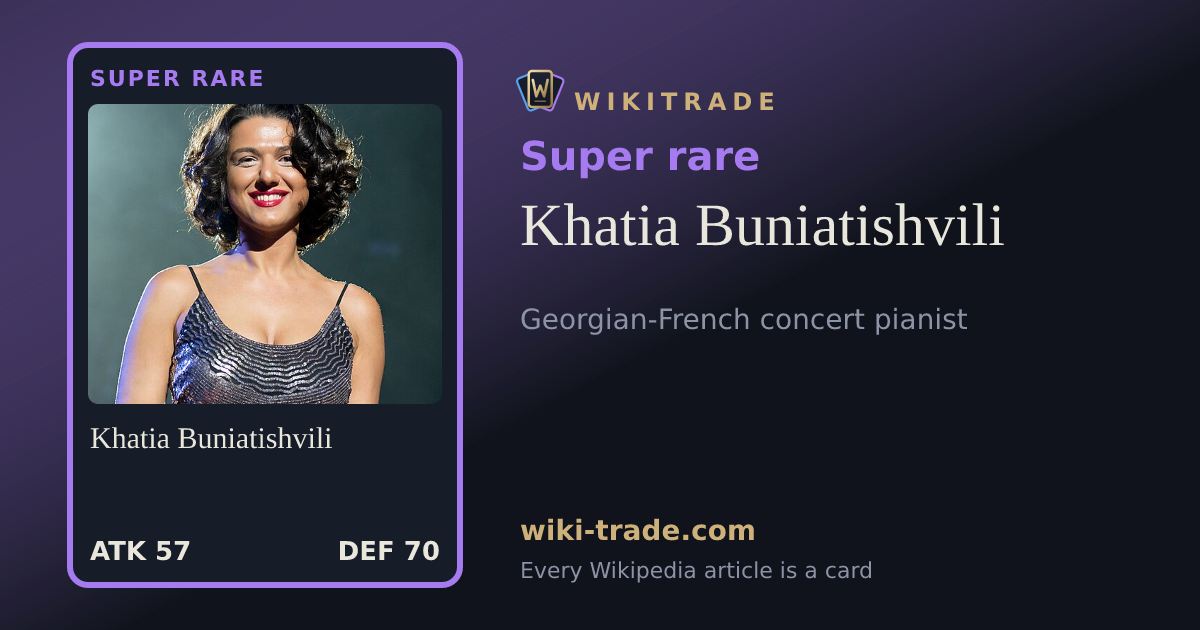 Khatia Buniatishvili — Super rare card