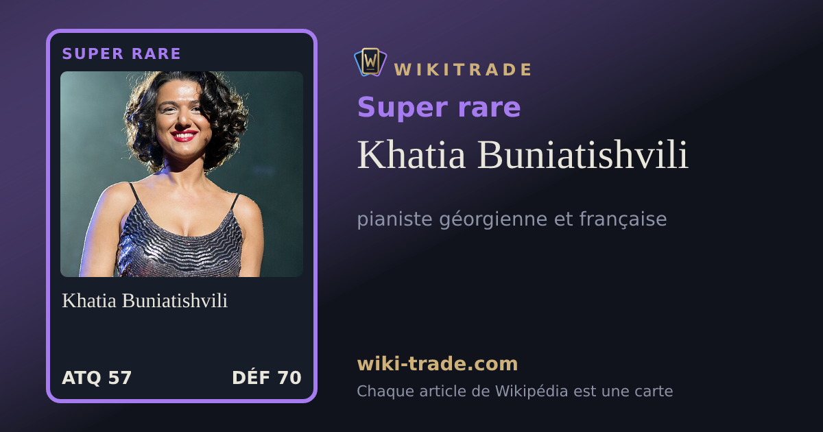 Khatia Buniatishvili — carte Super rare