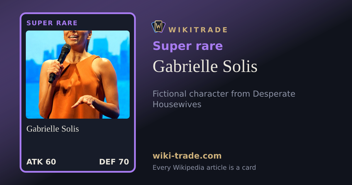 Gabrielle Solis — Super rare card