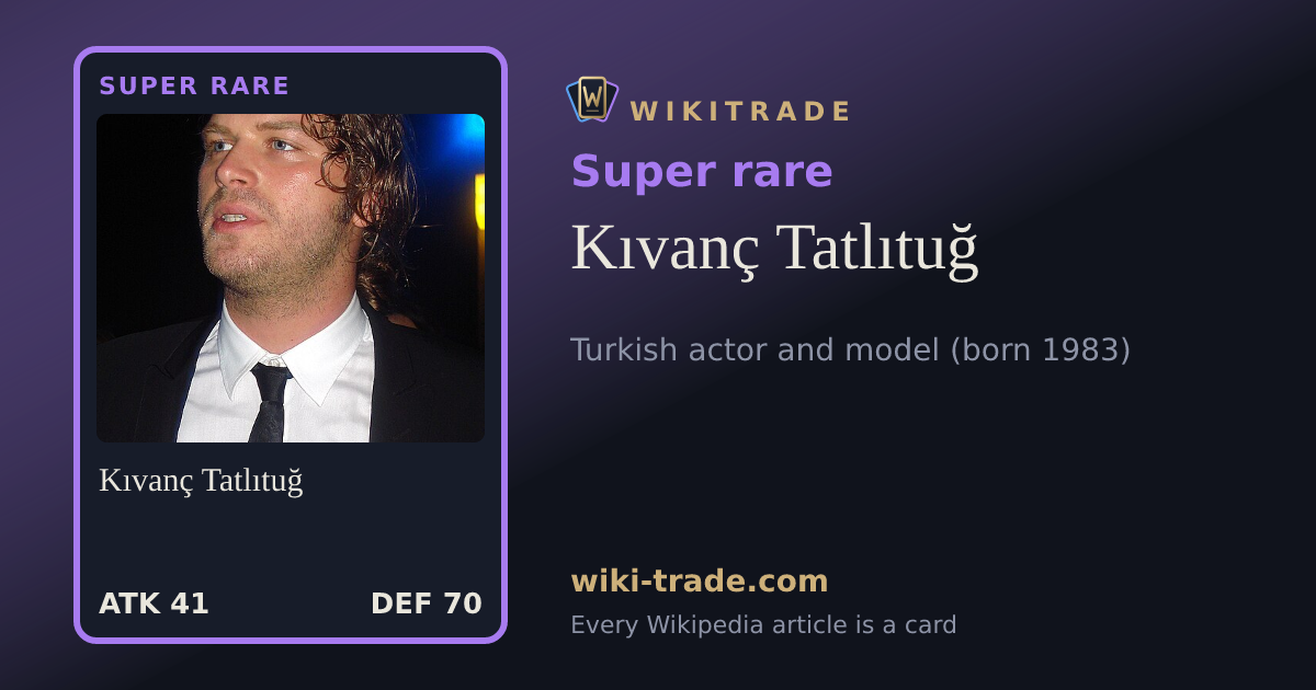 Kıvanç Tatlıtuğ — Super rare card