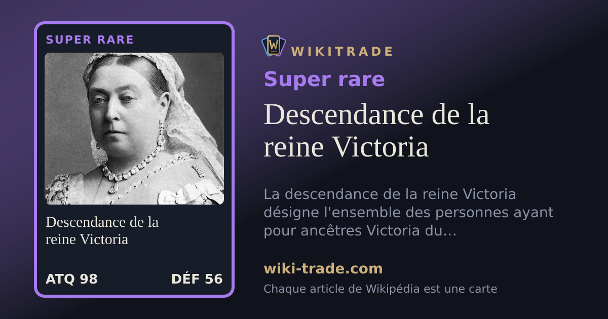 Descendance de la reine Victoria — carte Super rare