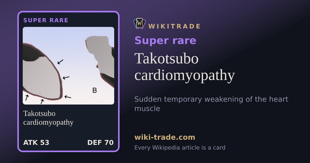 Takotsubo cardiomyopathy — Super rare card