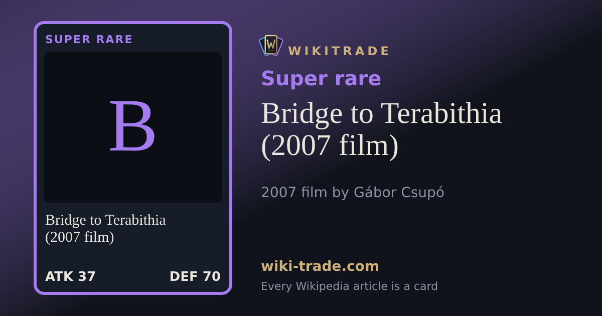 Bridge to Terabithia (2007 film) — Super rare card