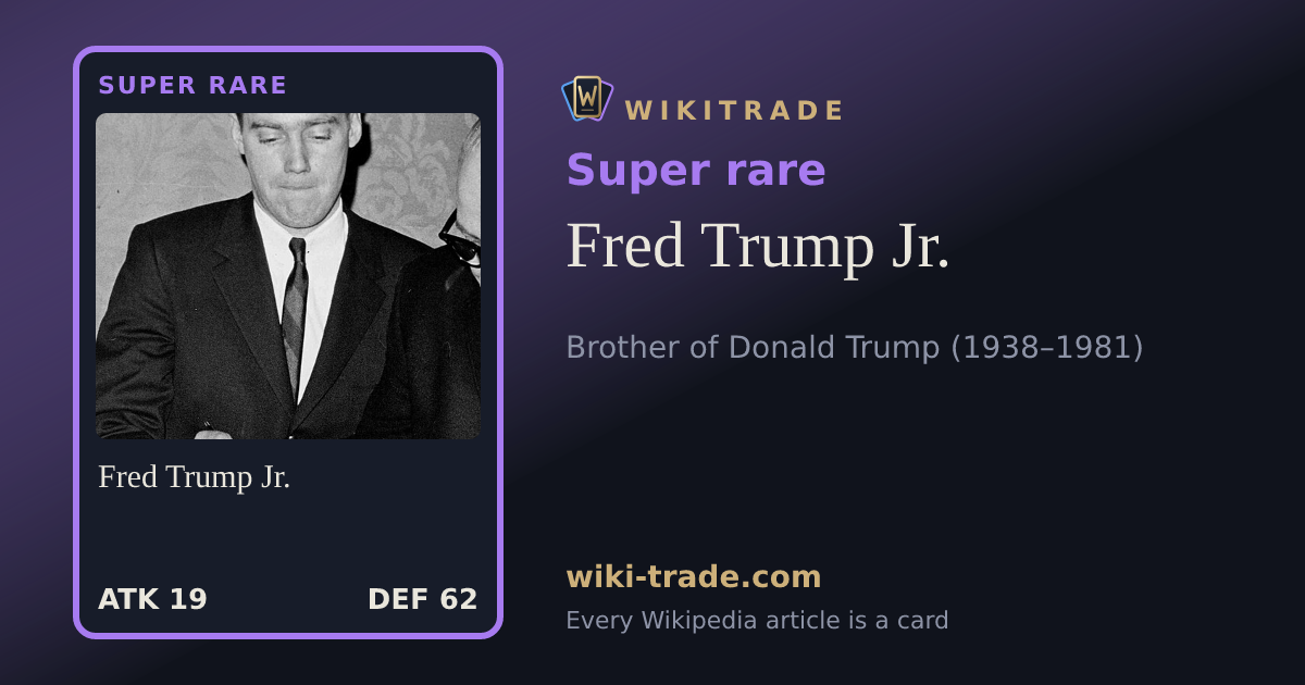 Fred Trump Jr. — Super rare card