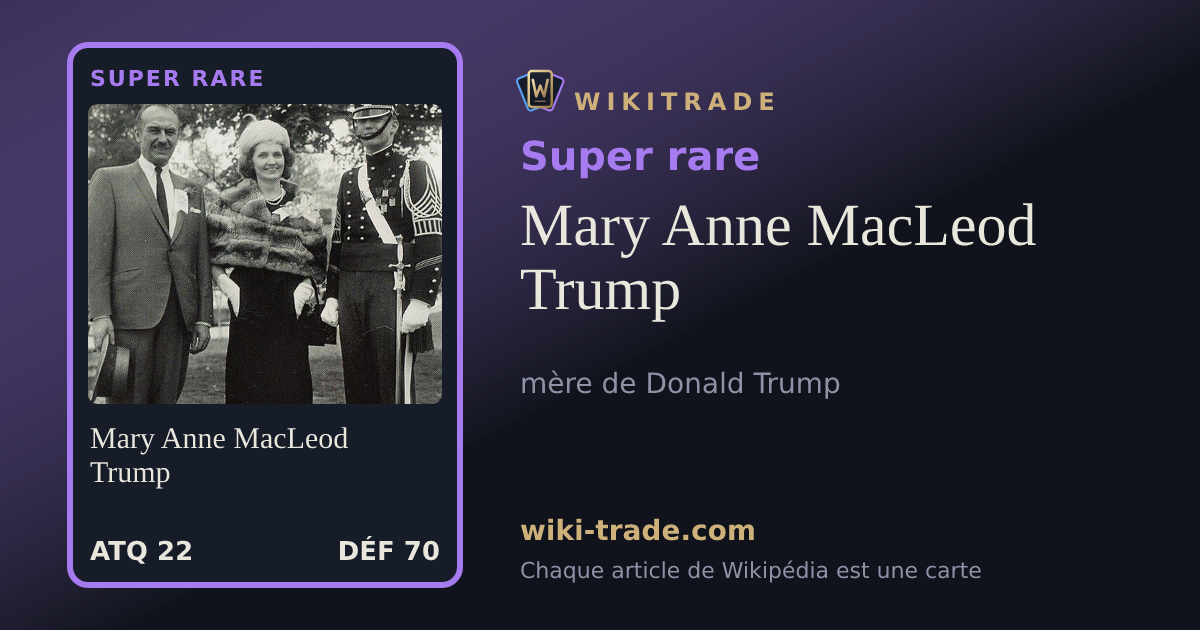 Mary Anne MacLeod Trump — carte Super rare