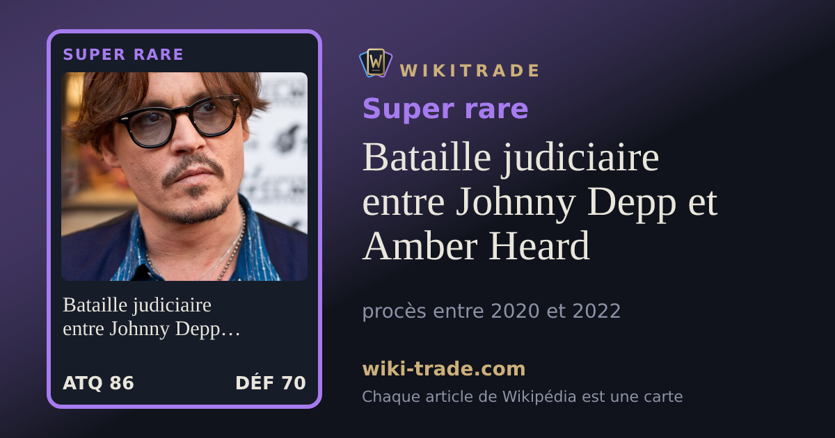 Bataille judiciaire entre Johnny Depp et Amber Heard — carte Super rare