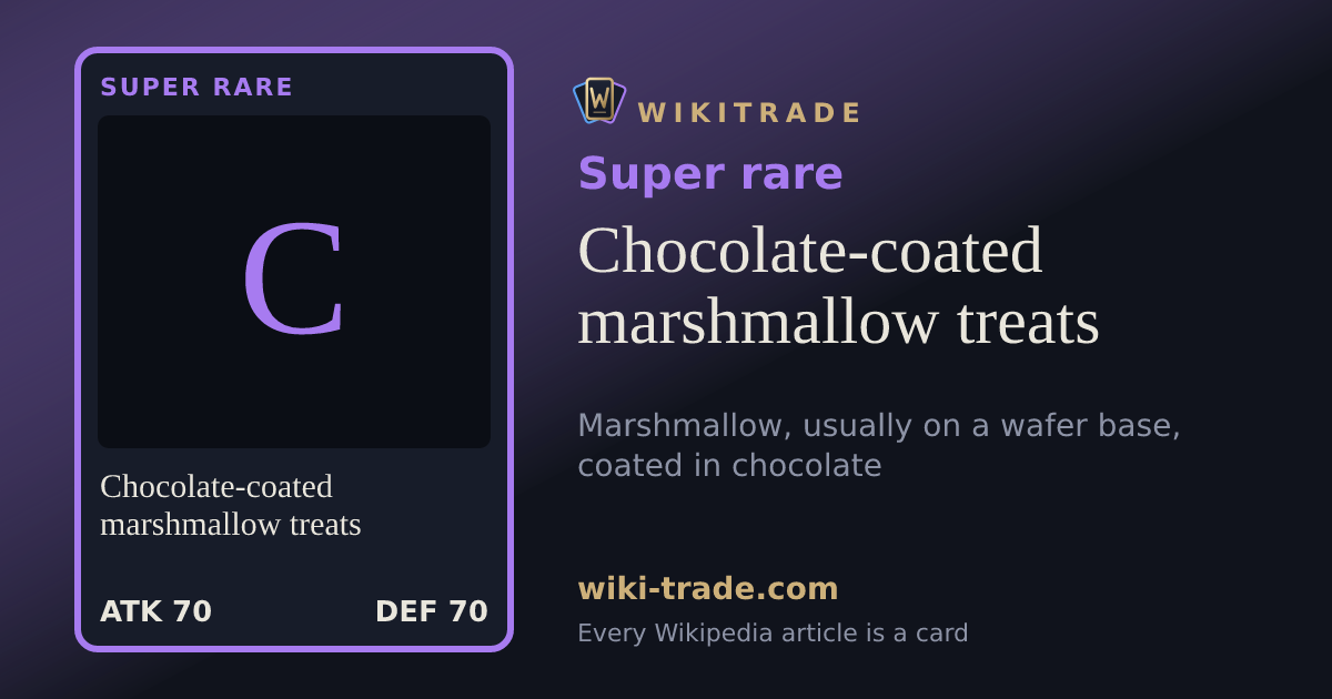 Chocolate-coated marshmallow treats — Super rare card