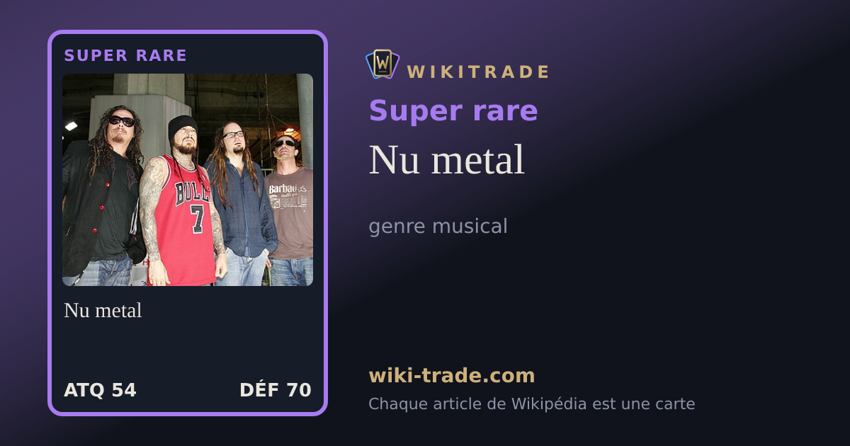 Nu metal — carte Super rare