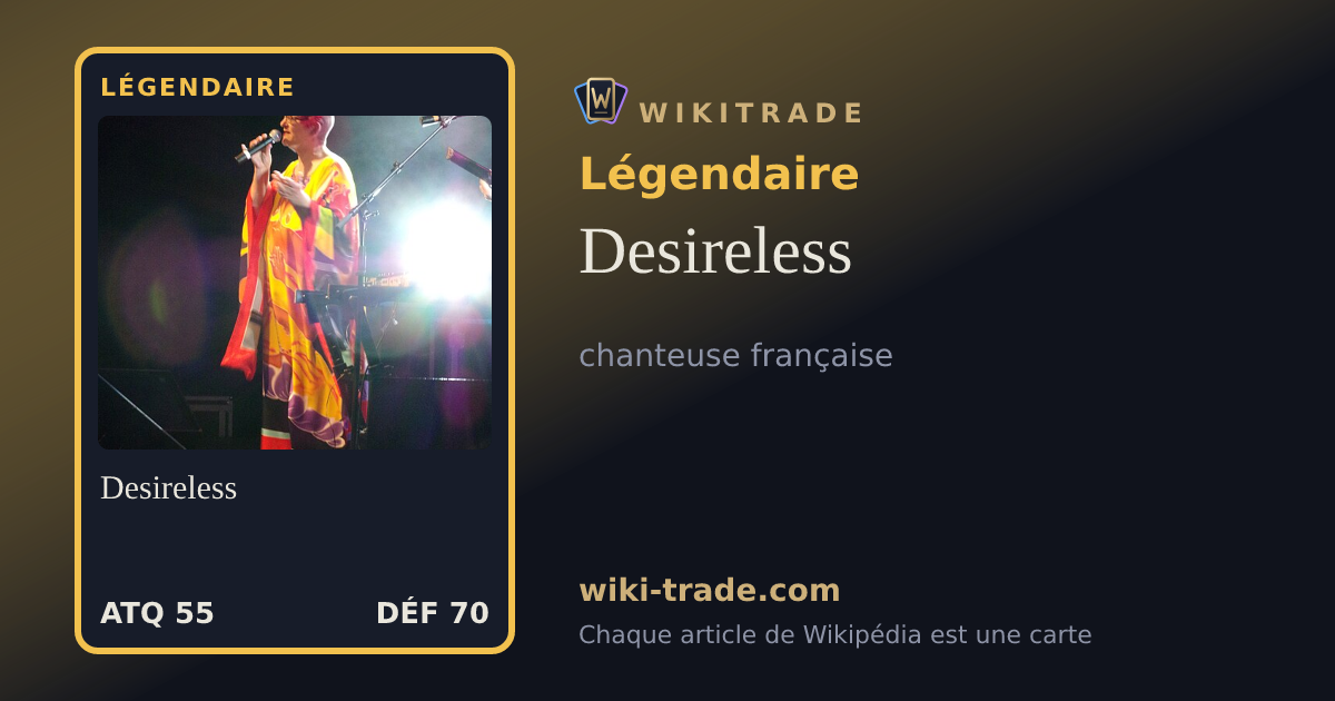Desireless — carte Légendaire