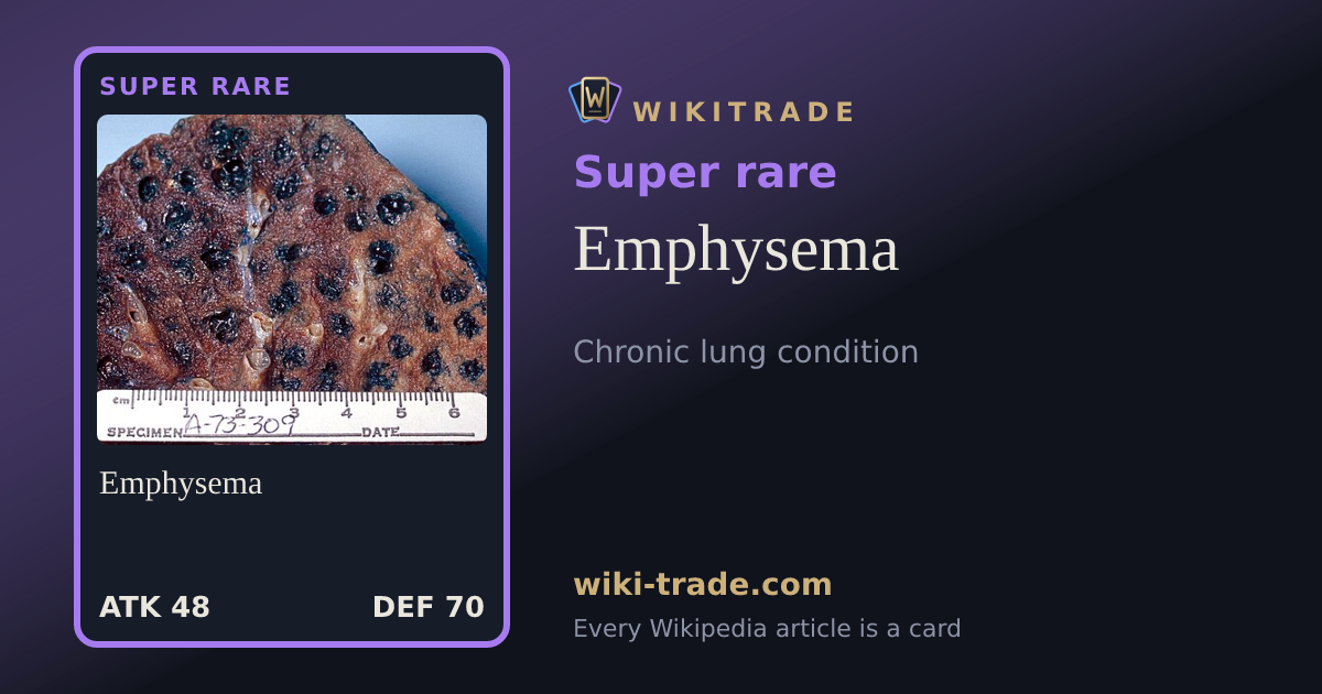 Emphysema — Super rare card