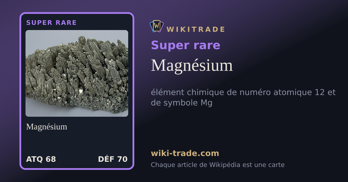 Magnésium — carte Super rare