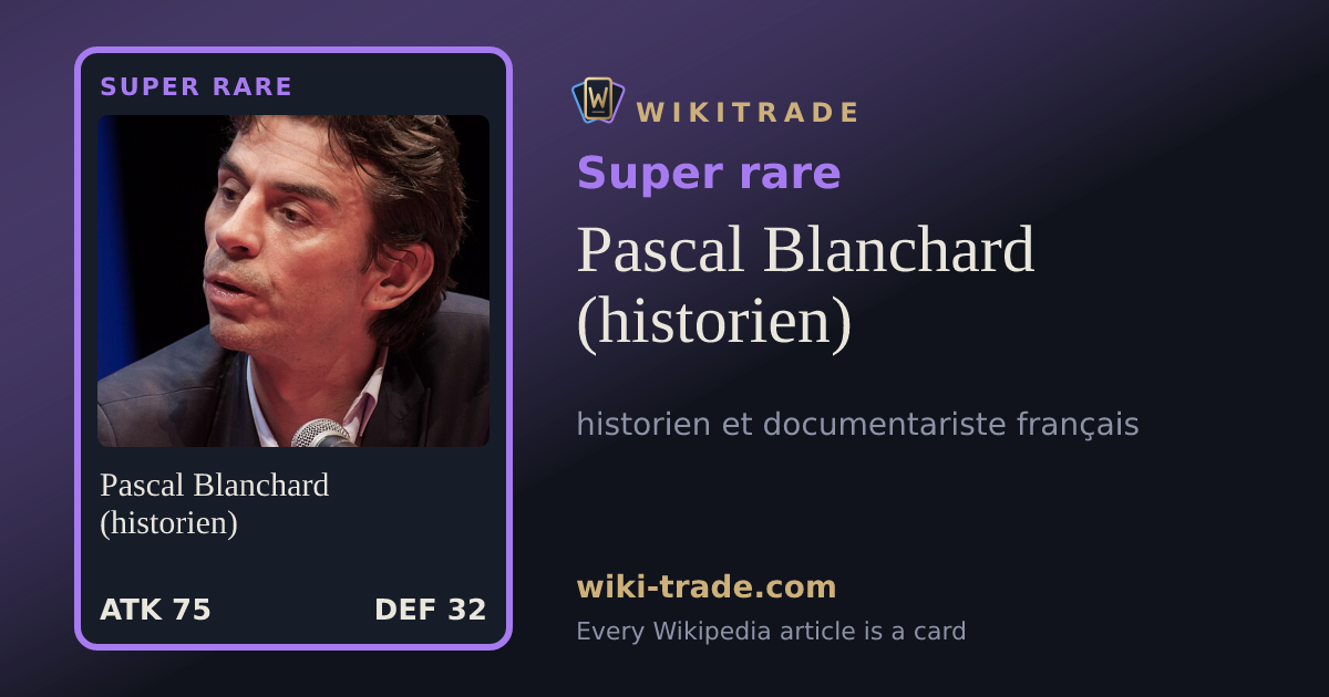 Pascal Blanchard (historien) — Super rare card