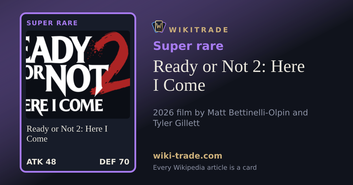Ready or Not 2: Here I Come — Super rare card
