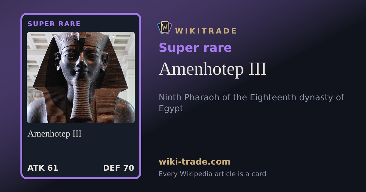 Amenhotep III — Super rare card
