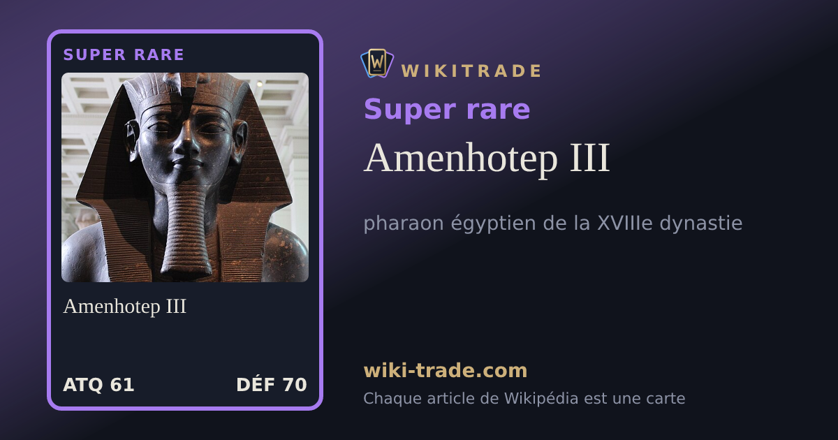 Amenhotep III — carte Super rare