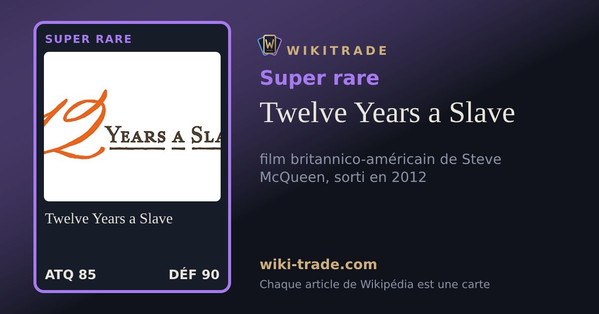 Twelve Years a Slave — carte Super rare