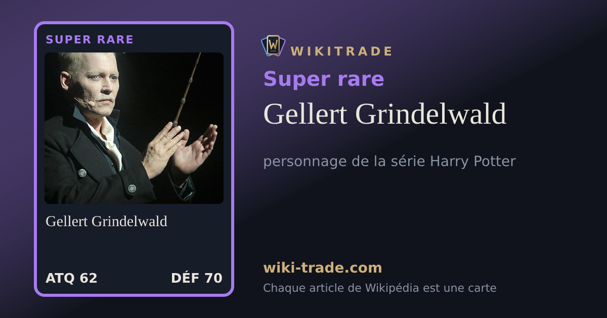Gellert Grindelwald — carte Super rare