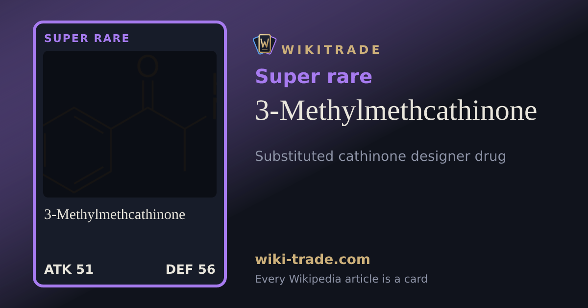 3-Methylmethcathinone — Super rare card