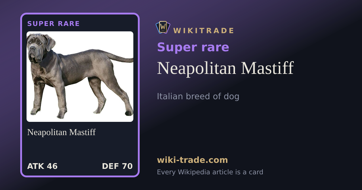 Neapolitan Mastiff — Super rare card