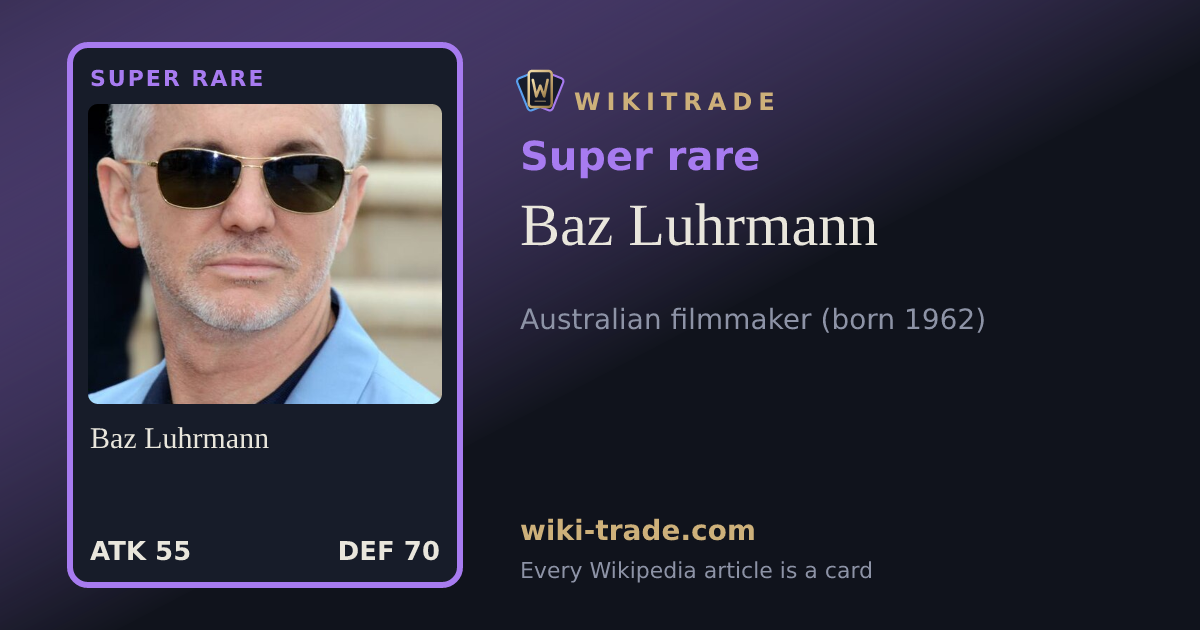 Baz Luhrmann — Super rare card