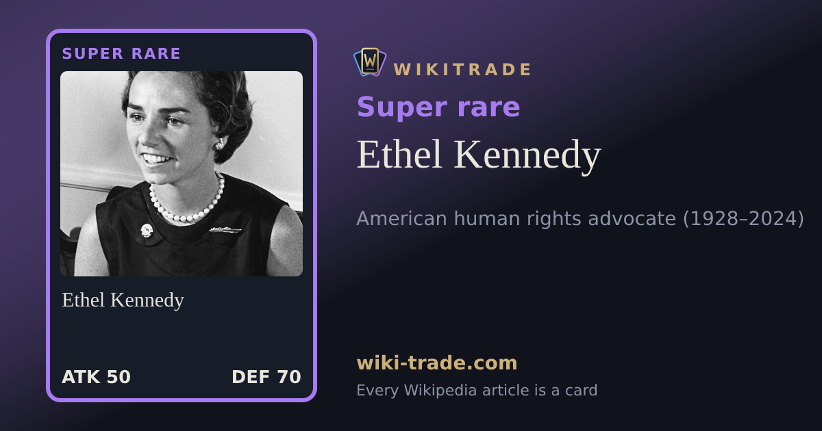 Ethel Kennedy — Super rare card