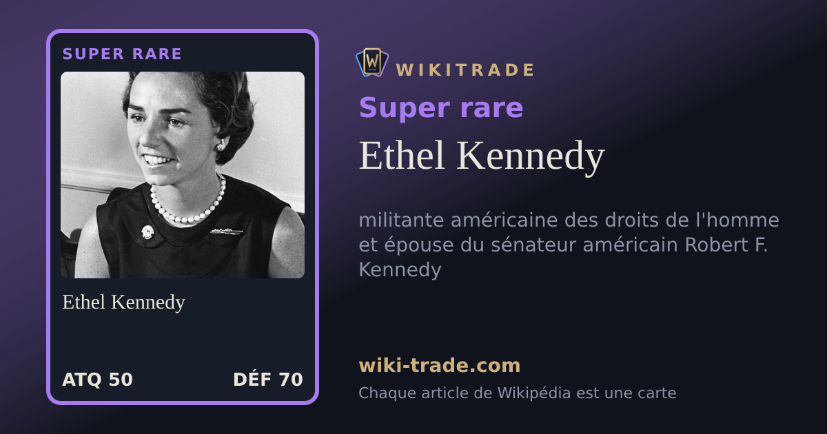 Ethel Kennedy — carte Super rare