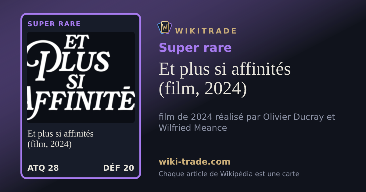Et plus si affinités (film, 2024) — carte Super rare